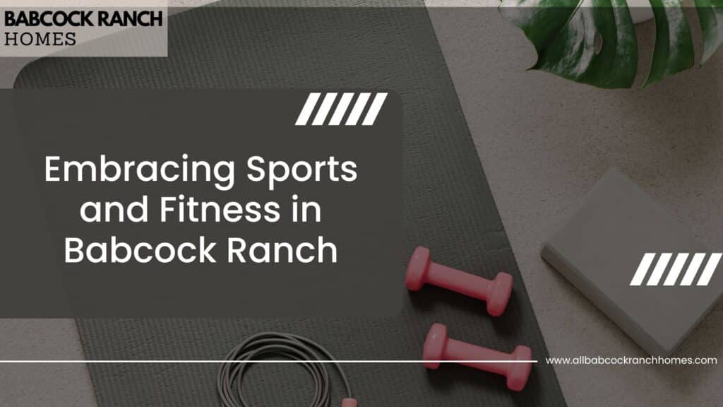 embracing sports and fitness in babcock ranch