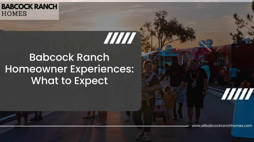 babcock ranch homeowner experiences what to expect