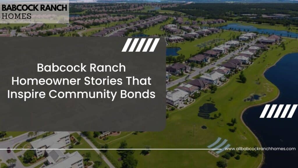 babcock ranch homeowner stories that inspire community bonds (2)