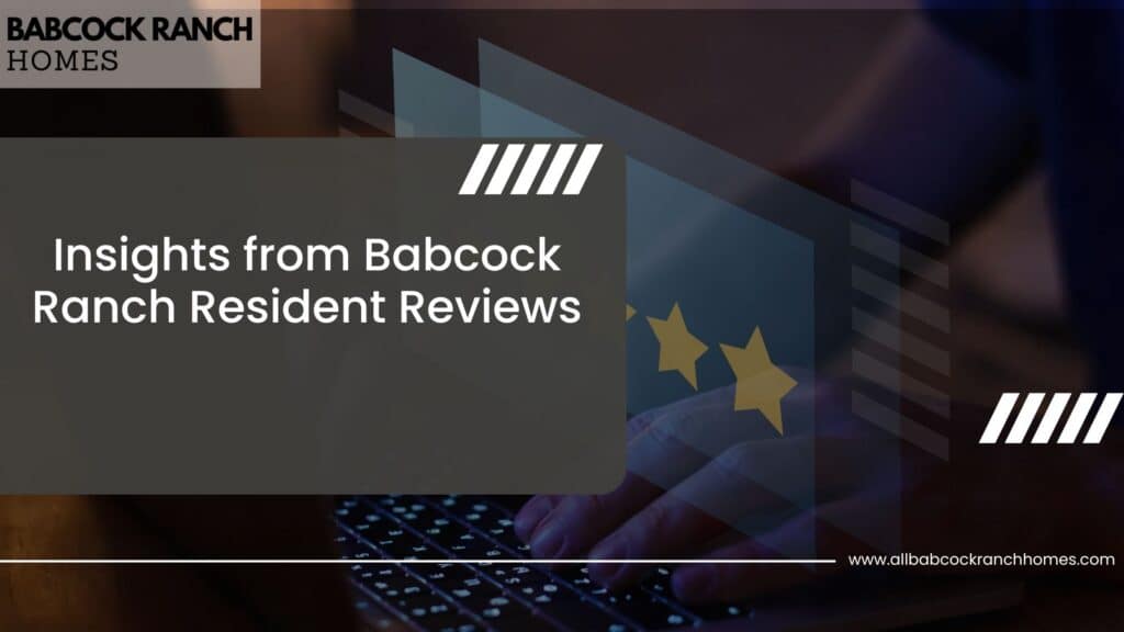 insights from babcock ranch resident reviews
