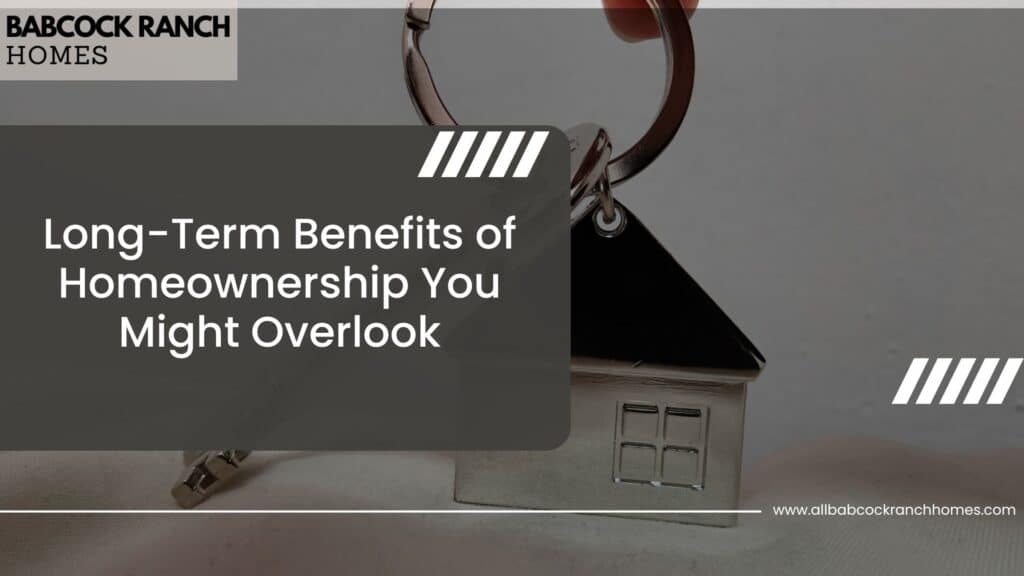long term benefits of homeownership you might overlook