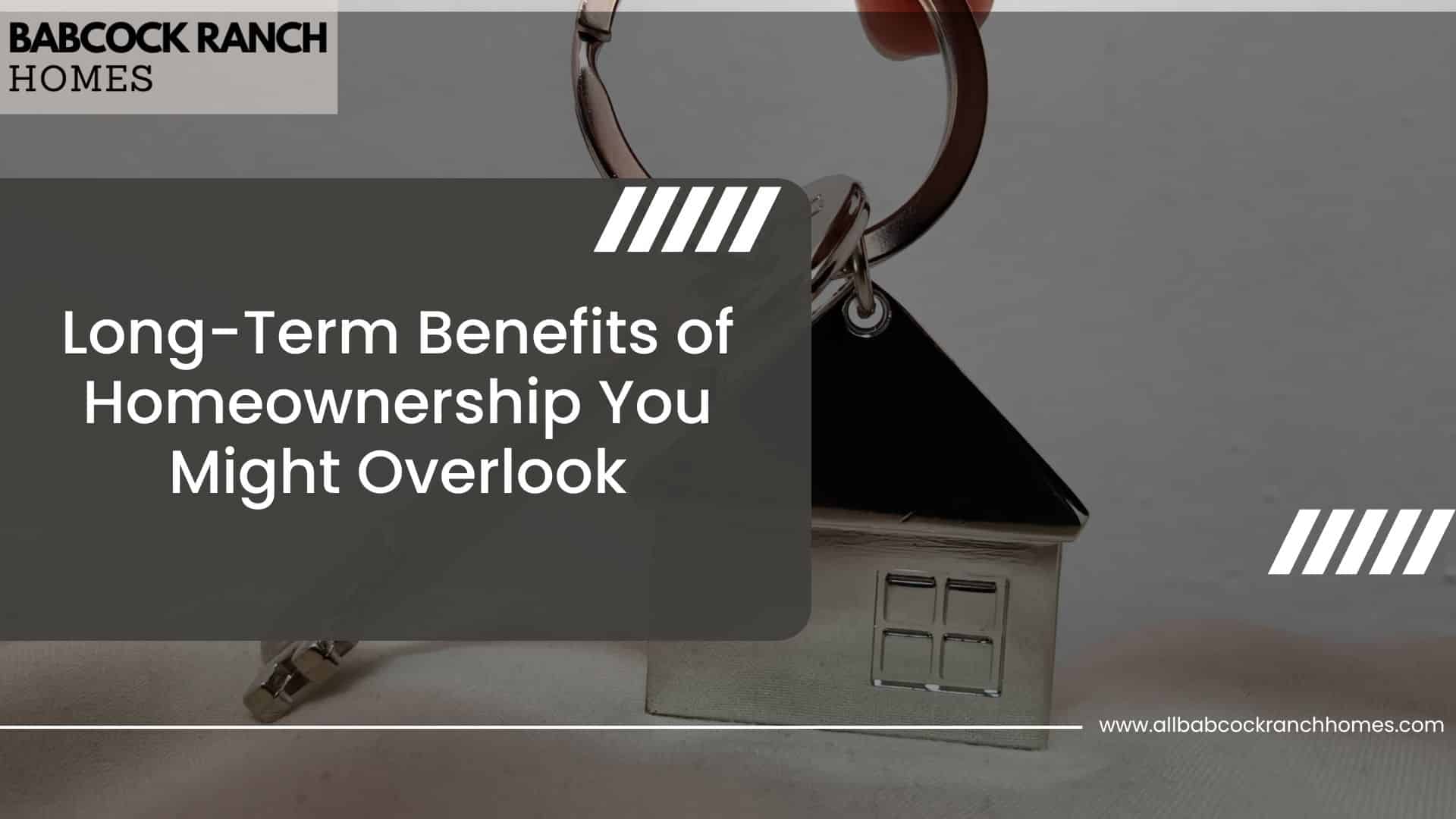long term benefits of homeownership you might overlook