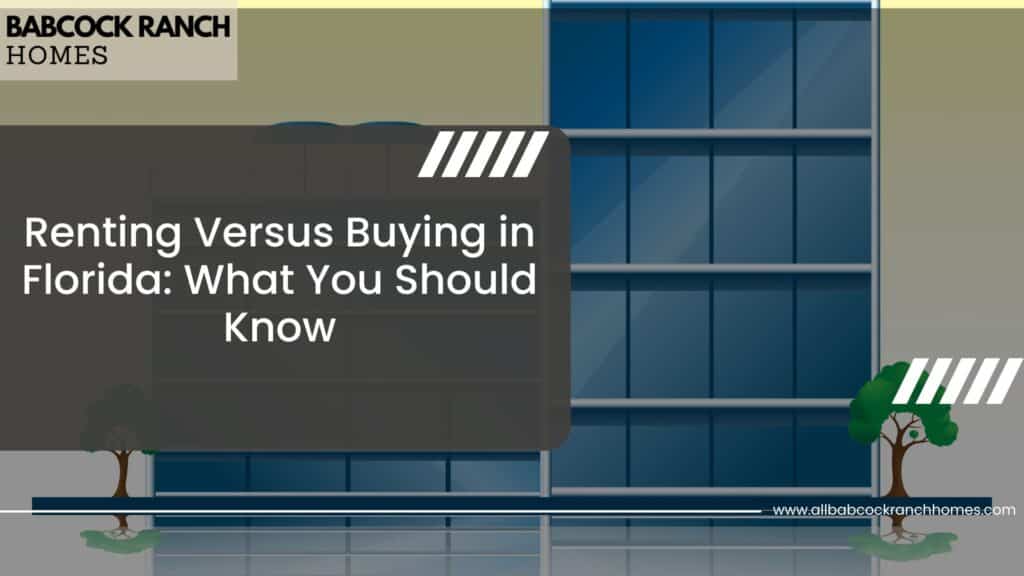 renting versus buying in florida what you should know