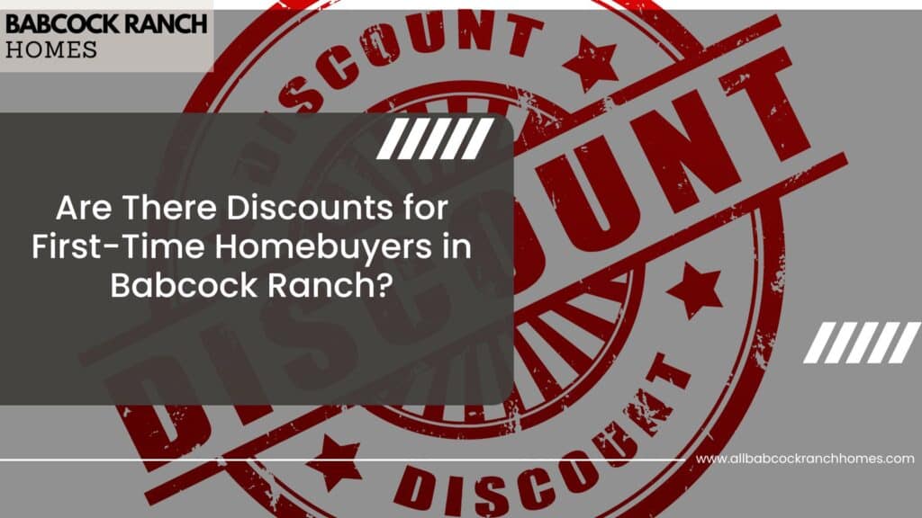 are there discounts for first time homebuyers in babcock ranch