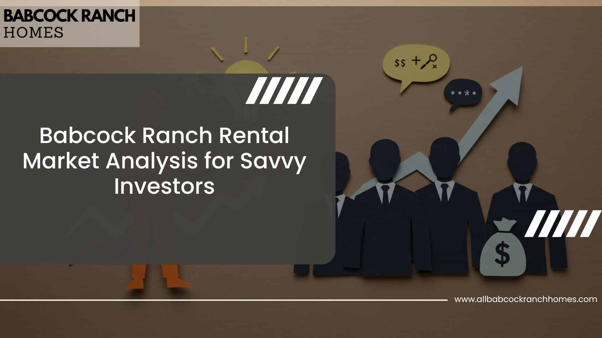 babcock ranch rental market analysis for savvy investors