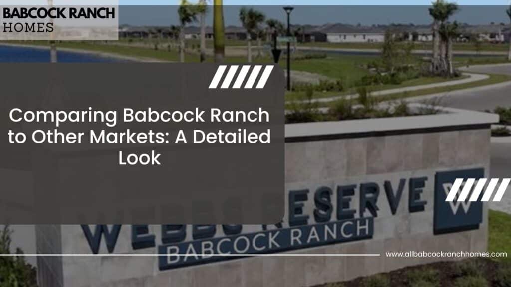 comparing babcock ranch to other markets a detailed look