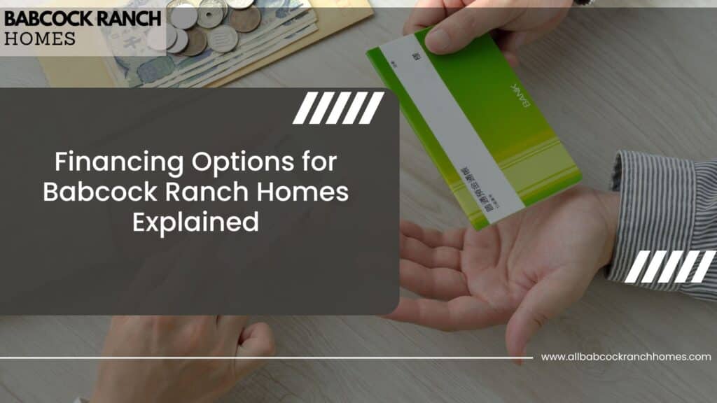 financing options for babcock ranch homes explained