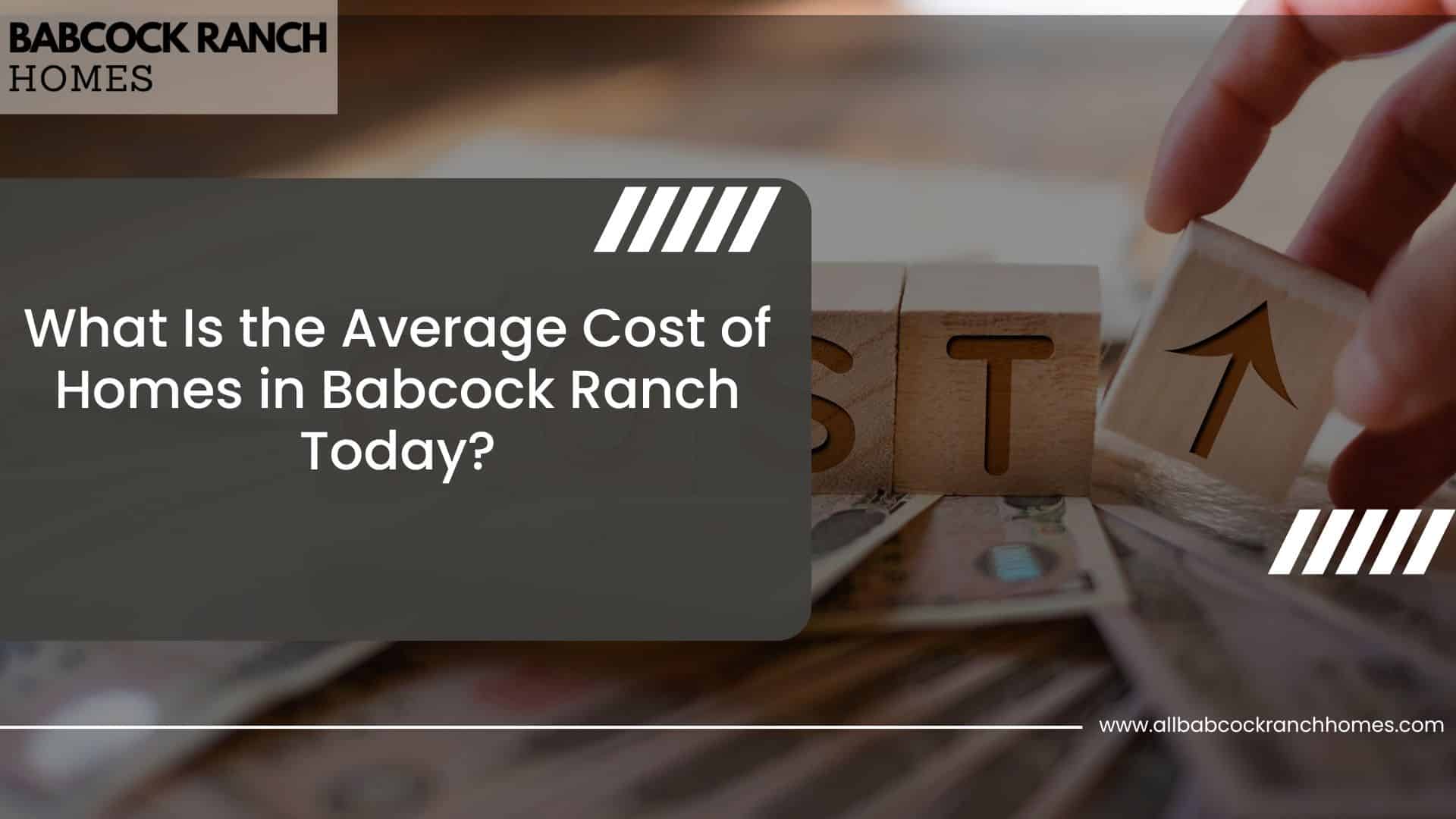 what is the average cost of homes in babcock ranch today