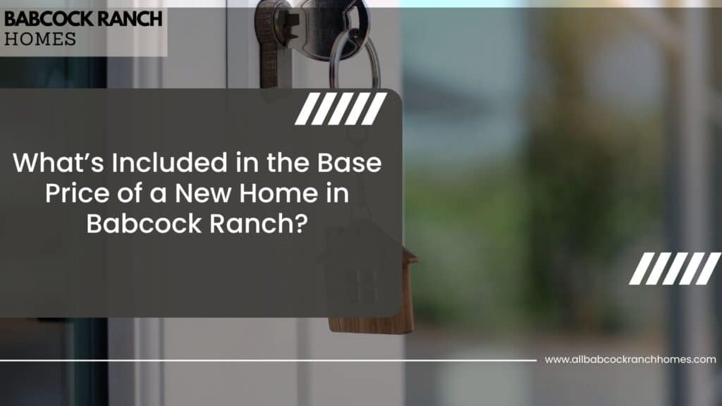 whats included in the base price of a new home in babcock ranch