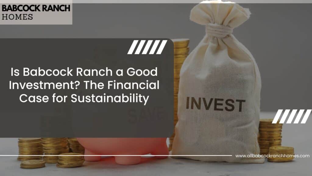 is babcock ranch a good investment the financial case for sustainability