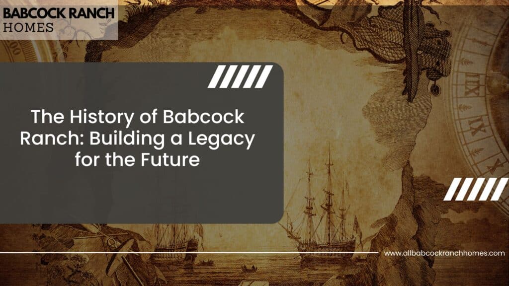 the history of babcock ranch building a legacy for the future