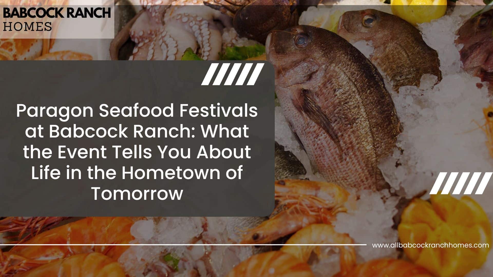 paragon seafood festivals at babcock ranch what the event tells you about life in the hometown of tomorrow