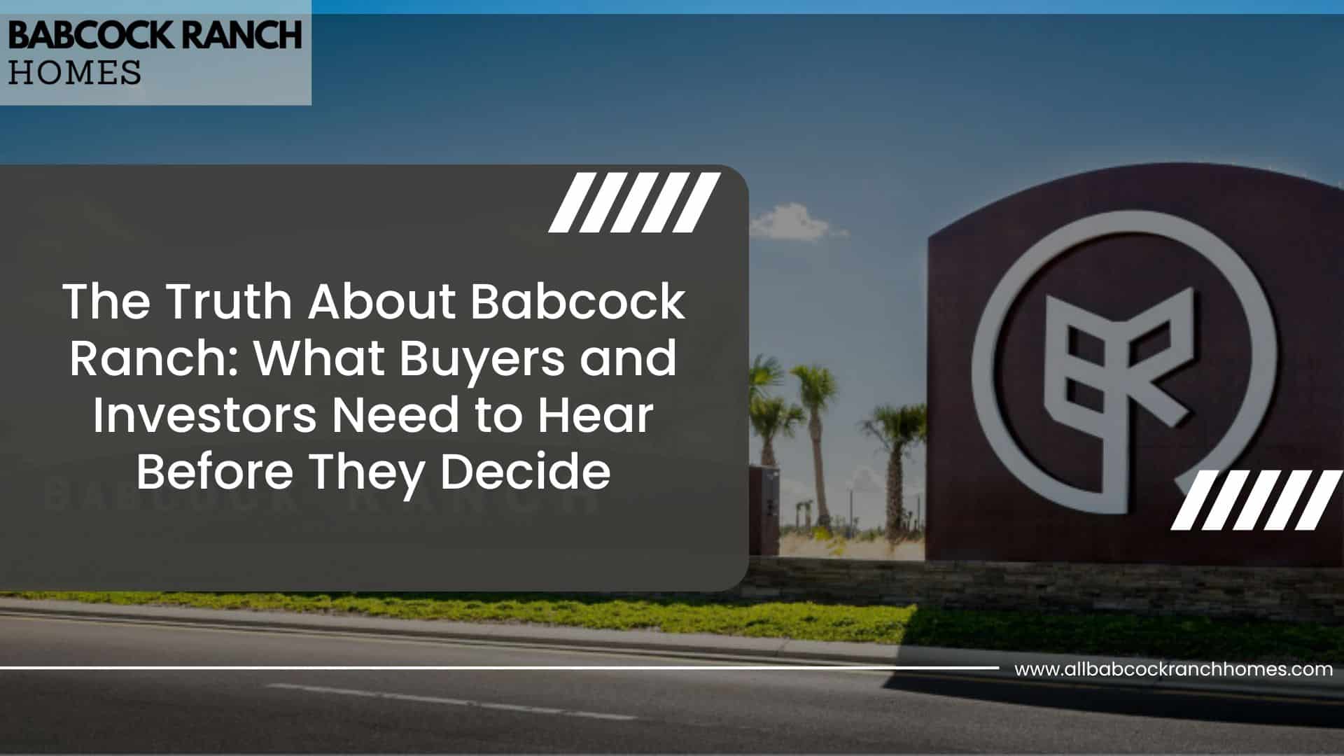 the truth about babcock ranch what buyers and investors need to hear before they decide