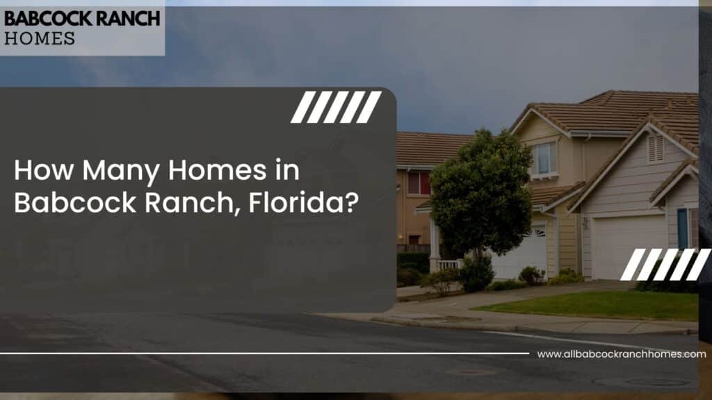 how many homes in babcock ranch florida